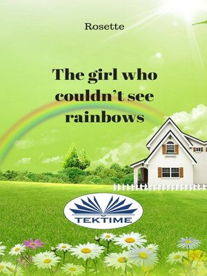 cover image of The Girl Who Couldn'T See Rainbows